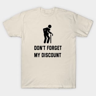 Don't Forget My Discount T-Shirt